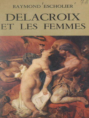 cover image of Delacroix et les femmes